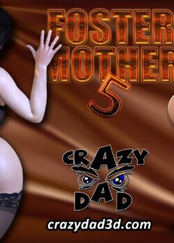 Foster Mother 5 – CrazyDad3D