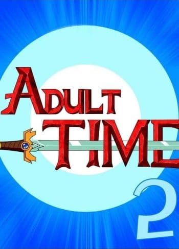 Adult Time 2 – Adventure Time